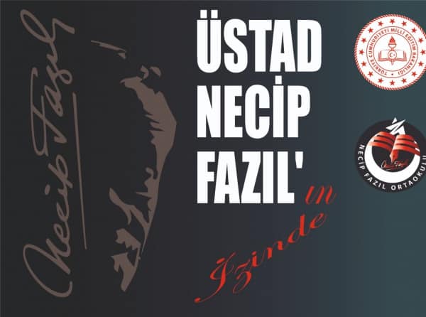 ÜSTAD NECİP FAZIL´IN İZİNDE...