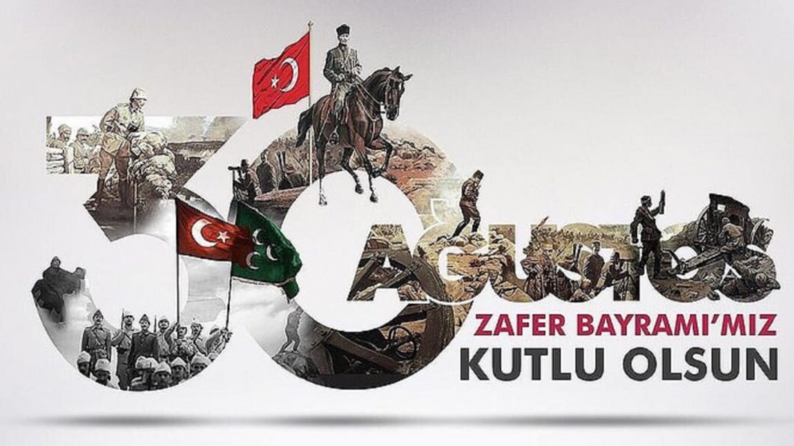 30 AĞUSTOS ZAFER BAYRAMIMIZ KUTLU OLSUN