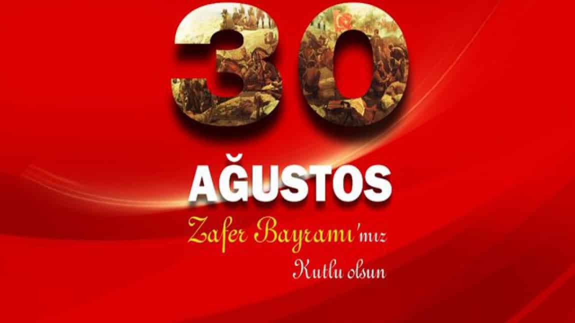 30 AĞUSTOS ZAFER BAYRAMIMIZ KUTLU OLSUN